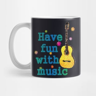 Have fun with music shirt Mug